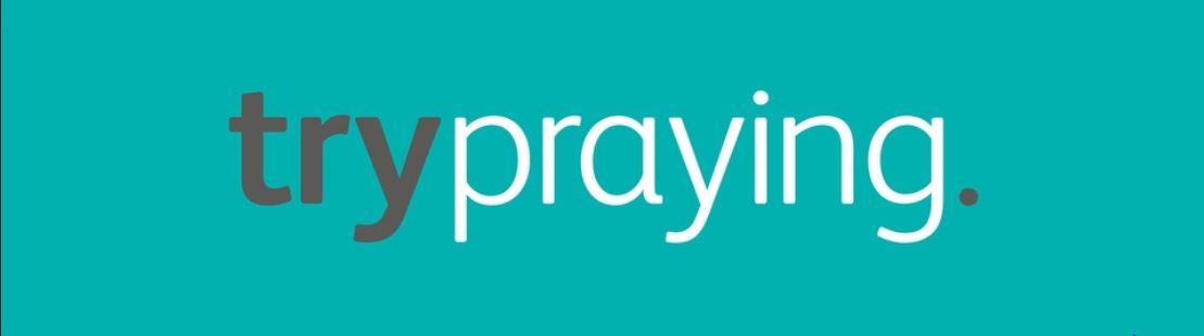 trypraying